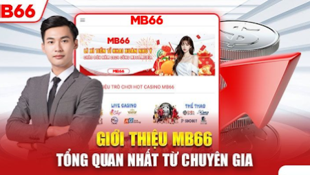 Giới Thiệu MB66 - Sân Chơi Uy Tín Cho Mọi Cược Thủ